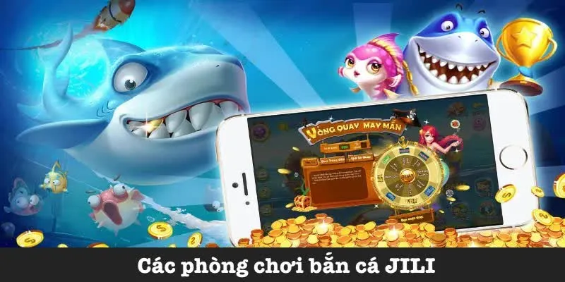 Các phòng săn cá JILI 23Win