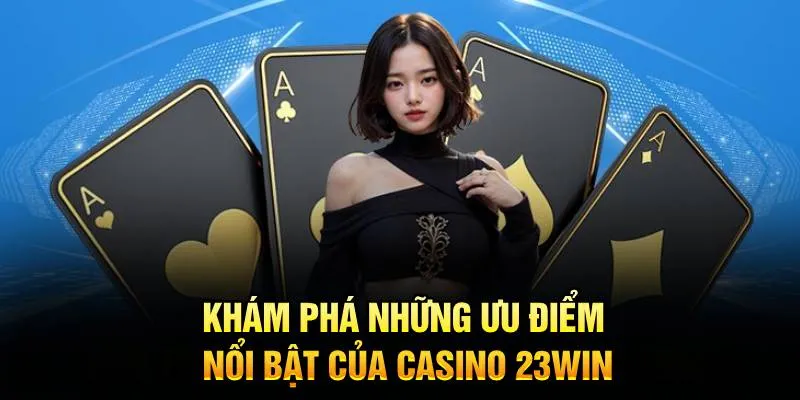 Điểm nổi bật thu hút người chơi tại sảnh game casino
